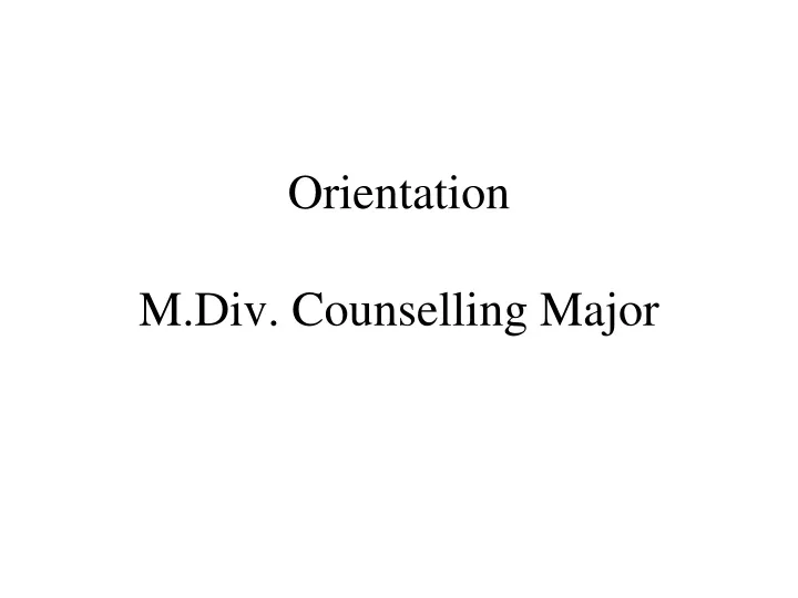 orientation m div counselling major