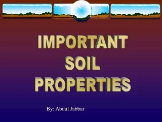 IMPORTANT SOIL PROPERTIES