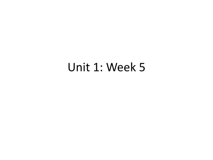 unit 1 week 5