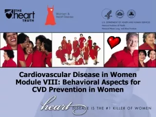 Cardiovascular Disease in Women Module VIII: Behavioral Aspects for CVD Prevention in Women