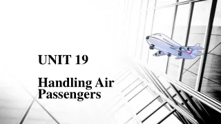UNIT 19 Handling Air Passengers