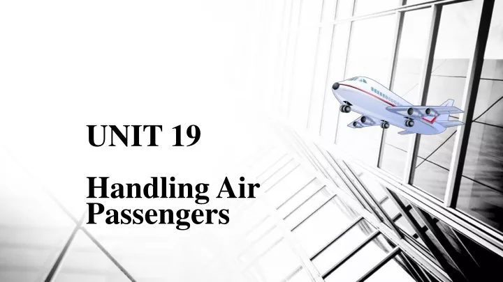 unit 19 handling air passengers