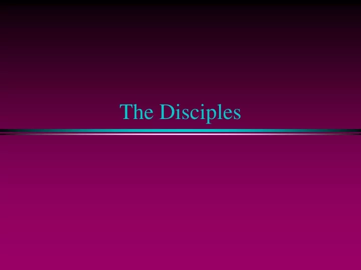 the disciples