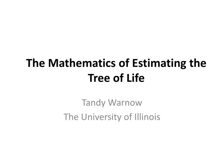 the mathematics of estimating the tree of life