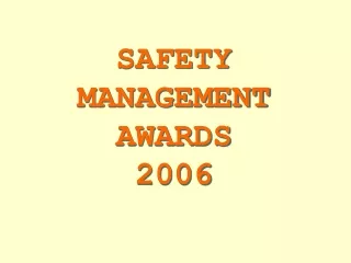 SAFETY MANAGEMENT AWARDS 2006