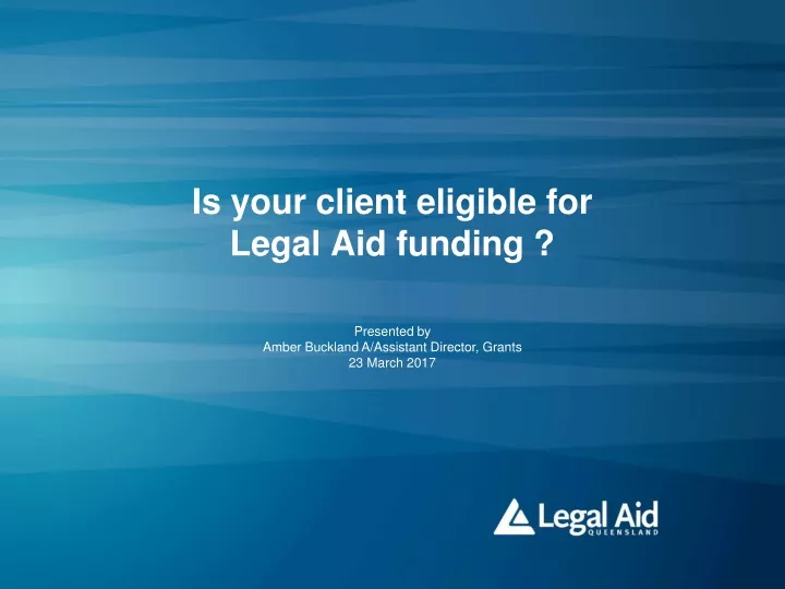 is your client eligible for legal aid funding