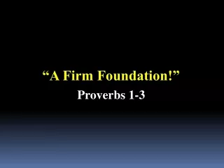“A Firm Foundation!”