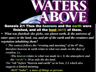 Genesis 2:1 Thus the  heavens and the  earth  were finished, and all the  host {6635 }  of them.