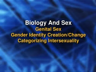 Biology And Sex Genital Sex Gender Identity Creation/Change Categorizing Intersexuality