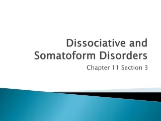 Dissociative and Somatoform Disorders