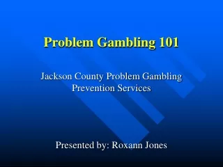 Problem Gambling 101