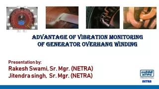 Advantage of vibration monitoring of generator overhang winding