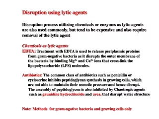 Disruption using lytic agents Disruption process utilizing chemicals or enzymes as lytic agents