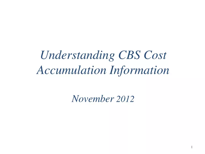 understanding cbs cost accumulation information november 2012