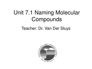 Unit 7.1 Naming Molecular Compounds