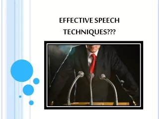 EFFECTIVE SPEECH TECHNIQUES???