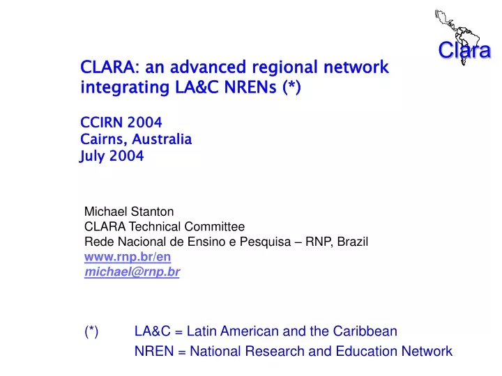 clara an advanced regional network integrating la c nrens ccirn 2004 cairns australia july 2004