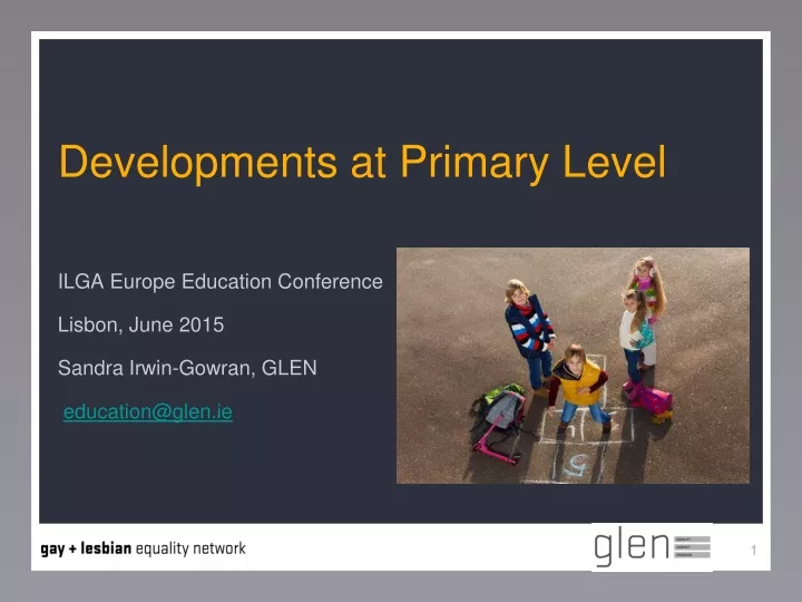 ilga europe education conference lisbon june 2015 sandra irwin gowran glen education@glen ie