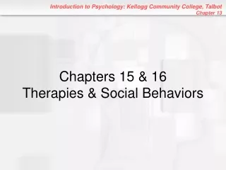 Chapters 15 &amp; 16 Therapies &amp; Social Behaviors