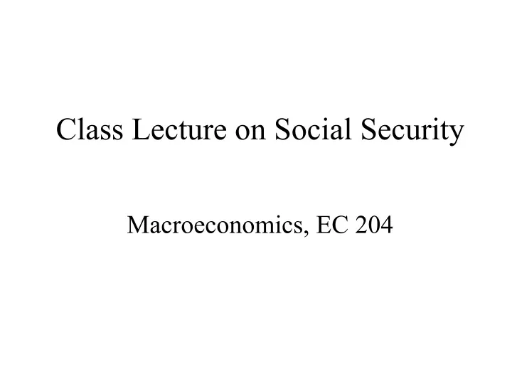 class lecture on social security macroeconomics