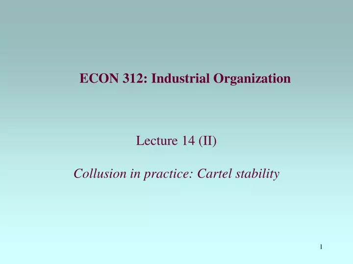 lecture 14 ii collusion in practice cartel stability