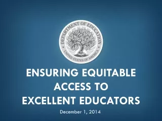Ensuring Equitable Access to  Excellent Educators