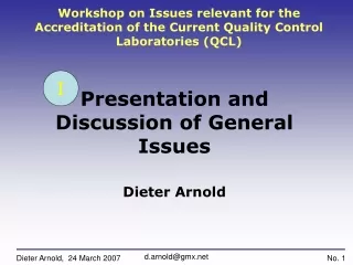 Presentation and Discussion of General Issues  Dieter Arnold