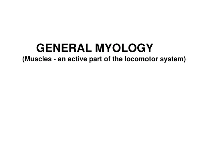 general myology muscles an active part