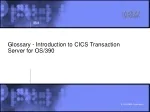 Glossary - Introduction to CICS Transaction Server for OS/390 - slide 1