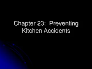 Chapter 23:  Preventing Kitchen Accidents