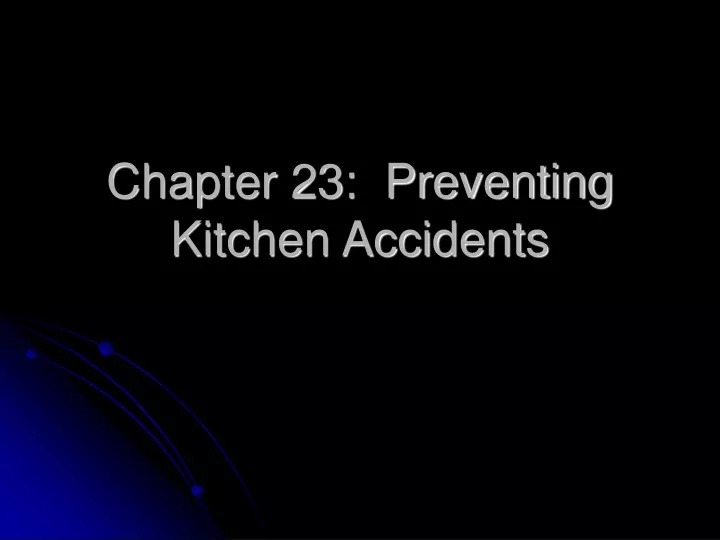 chapter 23 preventing kitchen accidents