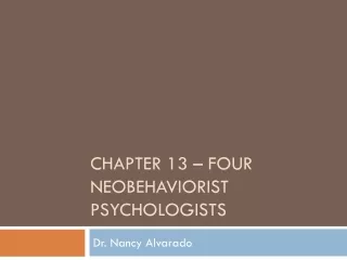 Chapter 13 – Four  Neobehaviorist  psychologists