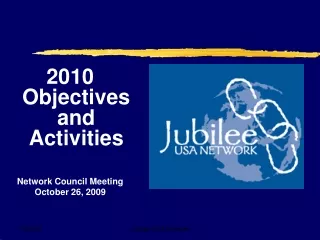 2010 Objectives and Activities Network Council Meeting October 26, 2009