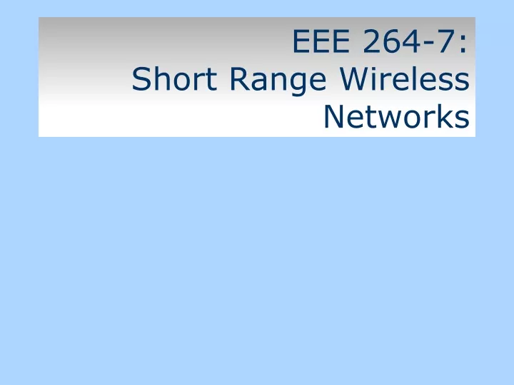 eee 264 7 short range wireless networks