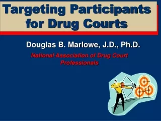 Douglas B. Marlowe, J.D., Ph.D.