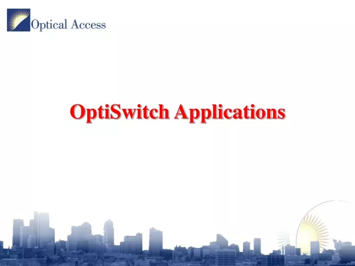 optiswitch applications
