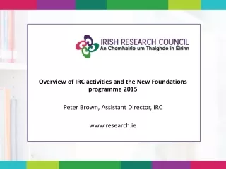Overview of IRC activities and the New Foundations programme 2015