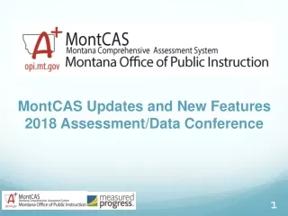 MontCAS  Updates and New Features 2018 Assessment/Data Conference