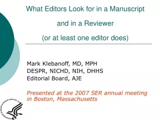 What Editors Look for in a Manuscript and in a Reviewer (or at least one editor does)