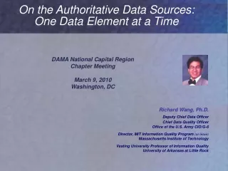 Richard Wang, Ph.D. Deputy Chief Data Officer Chief Data Quality Officer