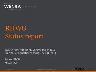 WENRA Plenary meeting, Geneva, March 2015 Reactor Harmonization Working Group (RHWG) Fabien FERON