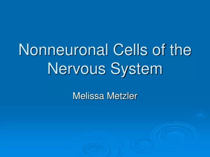 nonneuronal cells of the nervous system