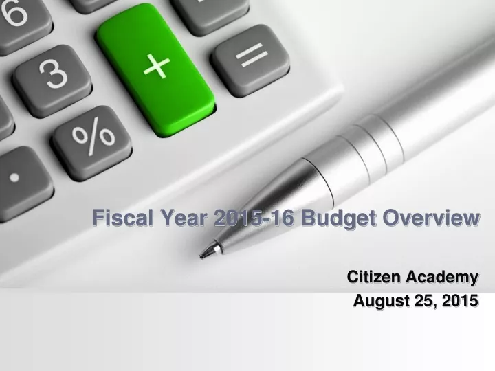 fiscal year 2015 16 budget overview