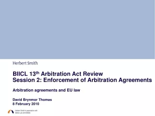 BIICL 13 th  Arbitration Act Review  Session 2: Enforcement of Arbitration Agreements