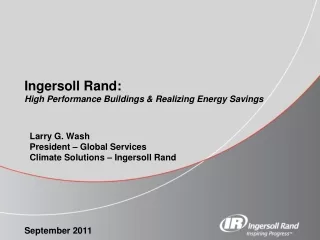 Ingersoll Rand:  High Performance Buildings &amp; Realizing Energy Savings