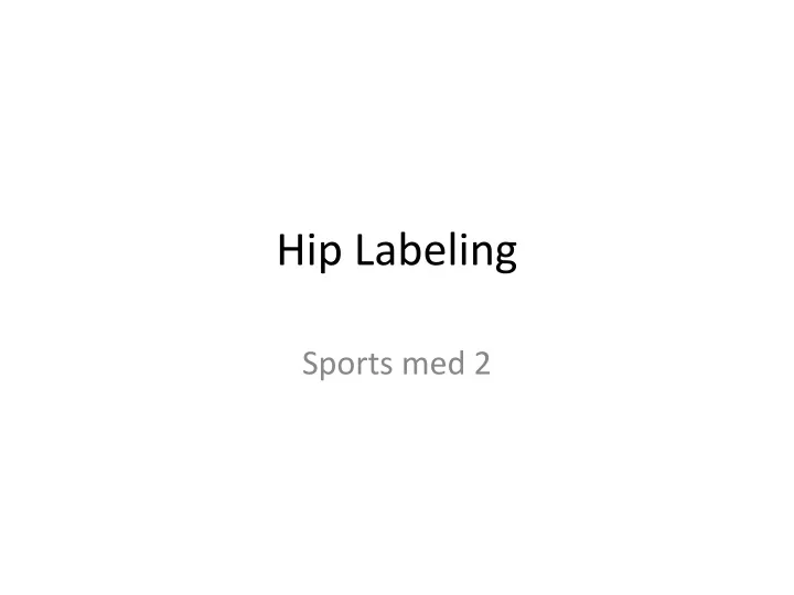 hip labeling