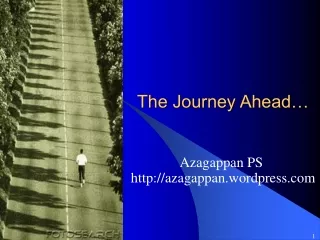The Journey Ahead…