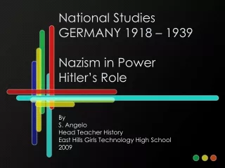National Studies GERMANY 1918 – 1939 Nazism in Power Hitler’s Role