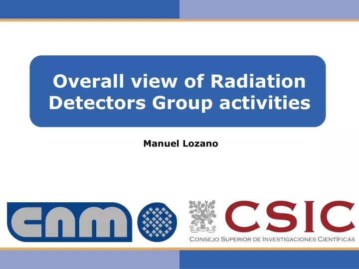 overall view of radiation detectors group activities