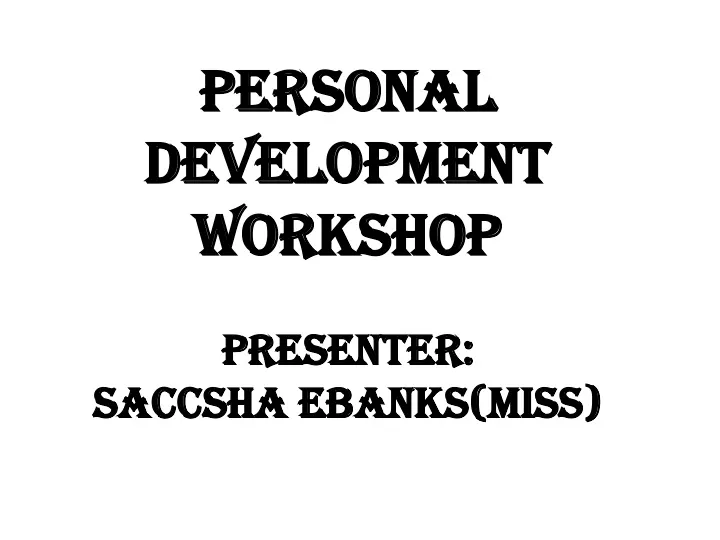personal development workshop presenter saccsha ebanks miss